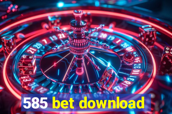 585 bet download